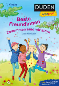 Duden Leseprofi - Beste Freundinnen - zusammen sind wir stark, 1. Klasse - 2868445807