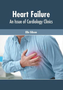 Heart Failure: An Issue of Cardiology Clinics - 2870033475