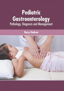 Pediatric Gastroenterology: Pathology, Diagnosis and Management - 2871035523