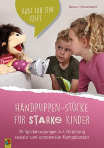 Handpuppen-Stcke fr starke Kinder. 35 Spielanregungen zur Frderung sozialer und emotionaler Kompetenzen - 2877616779