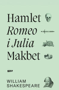 Hamlet. Romeo i Julia. Makbet wyd. 2021 - 2876223690