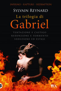 trilogia di Gabriel: Tentazione e castigo-Redenzione e tormento-Seduzione ed estasi - 2869328193