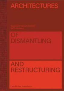 Architectures of Dismantling and Restructuring: Spaces of Danish Welfare, 1970-present - 2877625005