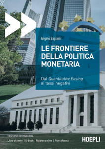 frontiere della politica monetaria. Dal quantitative easing ai tassi negativi - 2878432205