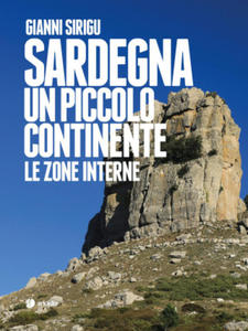 Sardegna. Un piccolo continente. Le zone interne - 2878081070