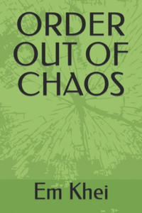 Order Out of Chaos - 2877972164