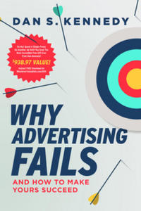 Why Advertising Fails: And How to Make Yours Succeed - 2876337721