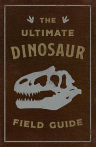 Ultimate Dinosaur Field Guide - 2871794465