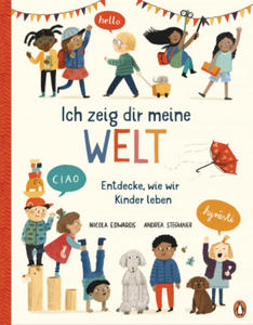 Ich zeig dir meine Welt - Entdecke, wie wir Kinder leben - 2877618153