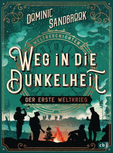 Weltgeschichte(n) - Weg in die Dunkelheit. Der Erste Weltkrieg - 2876118776