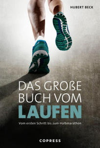 Das groe Buch vom Laufen. Vom ersten Schritt bis zum Halbmarathon. - 2875797108