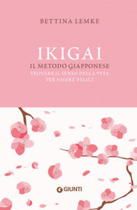 Ikigai. Il metodo giapponese. Trovare il senso della vita per essere felici - 2878878561