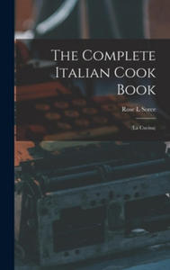 The Complete Italian Cook Book: (La Cucina) - 2866237298