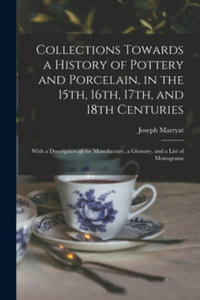 Collections Towards a History of Pottery and Porcelain, in the 15th, 16th, 17th, and 18th Centuries - 2868730044