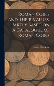 Roman Coins and Their Values. Partly Based on A Catalogue of Roman Coins - 2866224711