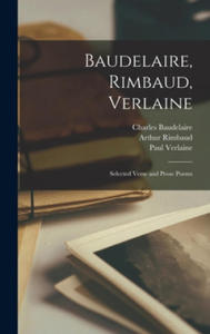 Baudelaire, Rimbaud, Verlaine; Selected Verse and Prose Poems - 2866236798