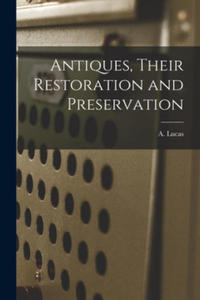 Antiques, Their Restoration and Preservation - 2874449084