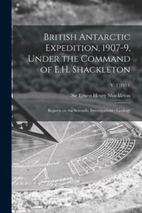 British Antarctic Expedition, 1907-9, Under the Command of E.H. Shackleton - 2875910751