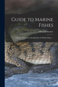 Guide to Marine Fishes; [a New Method for Identification of Marine Fishes. -- - 2866770590
