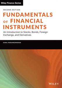 Fundamentals of Financial Instruments, Second Edit ion: An Introduction to Stocks, Bonds, Foreign Exc hange, and Derivatives - 2868821741