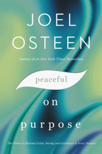 Peaceful on Purpose: The Power to Remain Calm, Strong, and Confident in Every Season - 2869014714