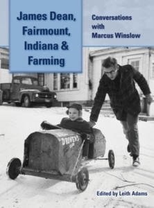 James Dean, Fairmount, Indiana & Farming (hardback) - 2877497987