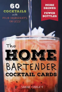 The Home Bartender Cocktail Cards: 60 Cocktails with Four Ingredients or Less - 2877405891