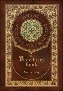 The Blue Fairy Book (Royal Collector's Edition) (Annotated) (Case Laminate Hardcover with Jacket) - 2877972046