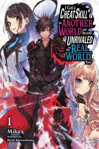 I Got a Cheat Skill in Another World and Became Unrivaled in The Real World, Too, Vol. 1 LN - 2876117759