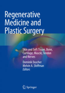 Regenerative Medicine and Plastic Surgery: Skin and Soft Tissue, Bone, Cartilage, Muscle, Tendon and Nerves - 2877635848