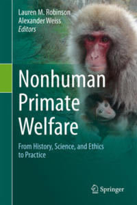 Nonhuman Primate Welfare: From History, Science, and Ethics to Practice - 2876022051