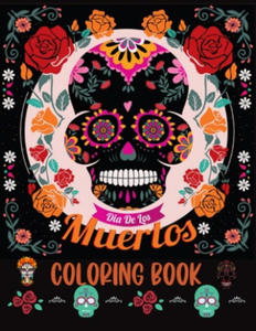 Dia De los Muertos Coloring Book: Sugar Skull Coloring Book For Adults - 2867221631