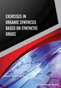 Exercises in Organic Synthesis Based on Synthetic Drugs - 2874796918