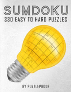 Sumdoku Puzzles For Adults: 330 Easy To Hard Sumdoku (Killer Sudoku) Puzzles. 110 Easy, 110 Medium And 110 Hard Puzzles. This book will give you a - 2873047867