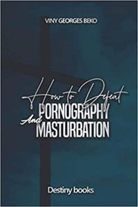 How to Defeat Pornography and Masturbation - 2874286362