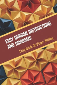 Easy Origami Instructions And Diagrams: Easy Guide To Paper Folding - 2877959747