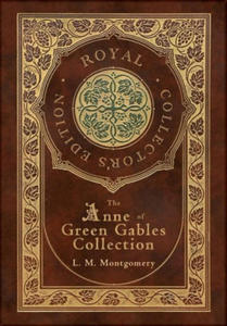 The Anne of Green Gables Collection (Royal Collector's Edition) (Case Laminate Hardcover with Jacket) Anne of Green Gables, Anne of Avonlea, Anne of t - 2872008781