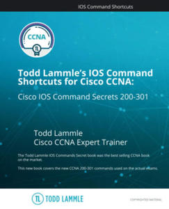 Todd Lammle's IOS Command Shortcuts for Cisco CCNA 200-301: Cisco IOS Command Secrets - 2866398170