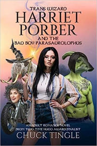 Trans Wizard Harriet Porber And The Bad Boy Parasaurolophus: An Adult Romance Novel - 2870667404