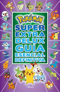 Pokmon Sper Extra Delux Gua Esencial Definitiva / Super Extra Deluxe Essential Handbook (Pokmon) Serie: Pokmon = Super Extra Deluxe Essential Han - 2874291515