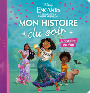 ENCANTO, LA FANTASTIQUE FAMILLE MADRIGAL - Mon histoire du soir - L'histoire du film - Disney - 2871898295