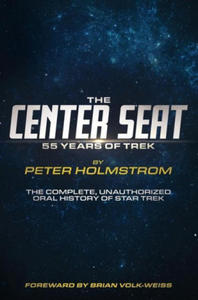 The Center Seat - 55 Years of Trek: The Complete, Unauthorized Oral History of Star Trek - 2877616774