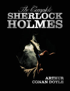 Complete Sherlock Holmes - Unabridged and Illustrated - A Study in Scarlet, the Sign of the Four, the Hound of the Baskervilles, the Valley of Fea - 2867220587