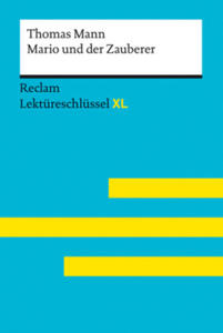 Mario und der Zauberer von Thomas Mann: Lektreschlssel mit Inhaltsangabe, Interpretation, Prfungsaufgaben mit Lsungen, Lernglossar. (Reclam Lektr - 2878086356