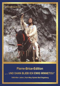 Pierre-Brice-Edition Band 3 "...und dann blieb ich ewig Winnetou" - 2869944025