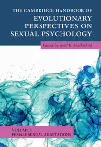 Cambridge Handbook of Evolutionary Perspectives on Sexual Psychology: Volume 3, Female Sexual Adaptations - 2870050572