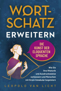 Wortschatz erweitern - Die Kunst der eloquenten Sprache - 2877955219