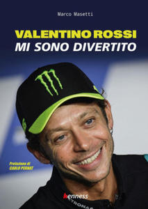 Valentino Rossi. Mi sono divertito - 2877606044