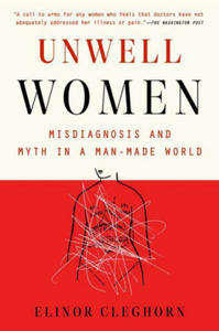 Unwell Women: Misdiagnosis and Myth in a Man-Made World - 2869455175