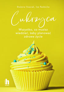 Cukrzyca. Wszystko, co musisz wiedzie, eby planowa zdrowie ycie wyd. 2022 - 2877642075